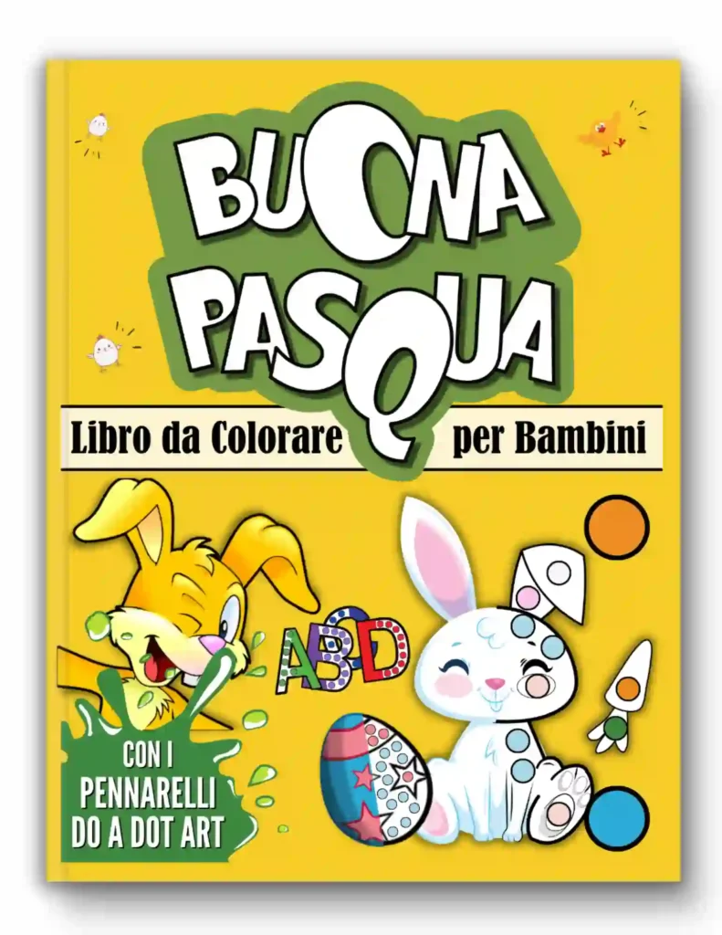 Copertina libro Buona Pasqua Libro da Colorare per Bambini, colorare, Pasqua, uova, coniglietti, pulcini, pennarelli Dot Markers, bambini, 3-6 anni, scuola primaria, asilo, imparare divertendosi, creatività, coordinazione occhio-mano, lettere dell'alfabeto, regalo.