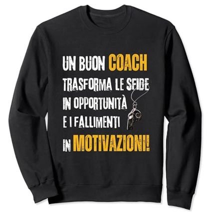 Un Buon Coach Sfide-Motivazioni - Felpa