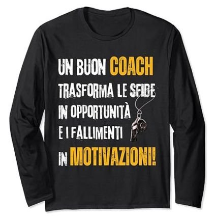 Un Buon Coach Sfide-Motivazioni - Maglietta Maniche Lunghe